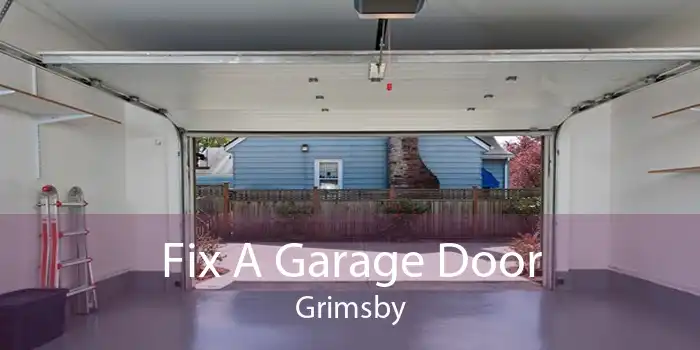 Fix A Garage Door Grimsby