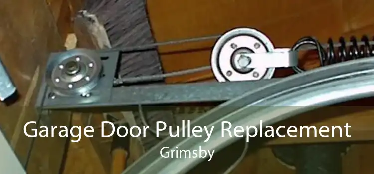 Garage Door Pulley Replacement Grimsby